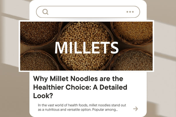 Nutritional Benefits of Millet Noodles