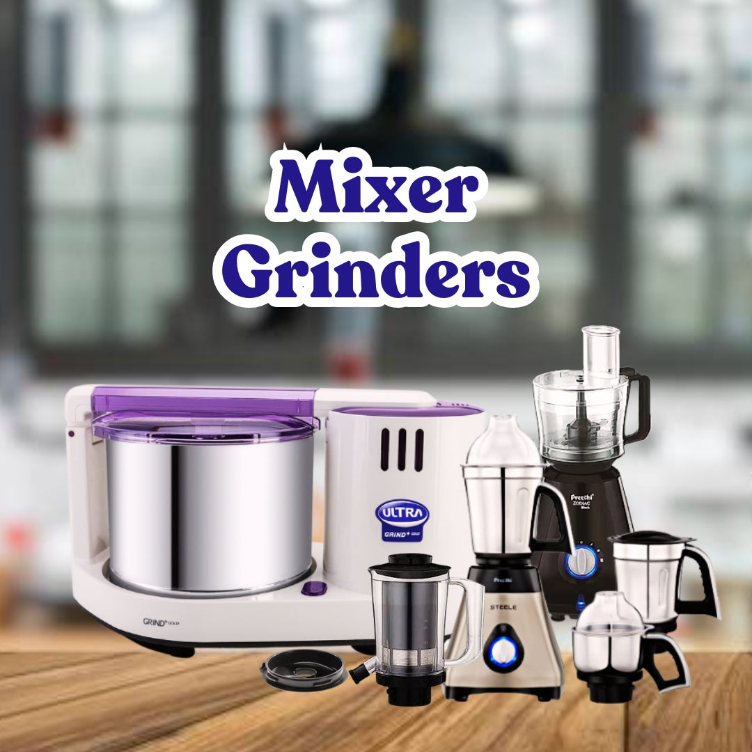 The Wet and Mixer Grinder Collection